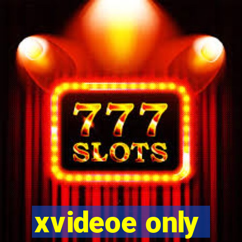 xvideoe only